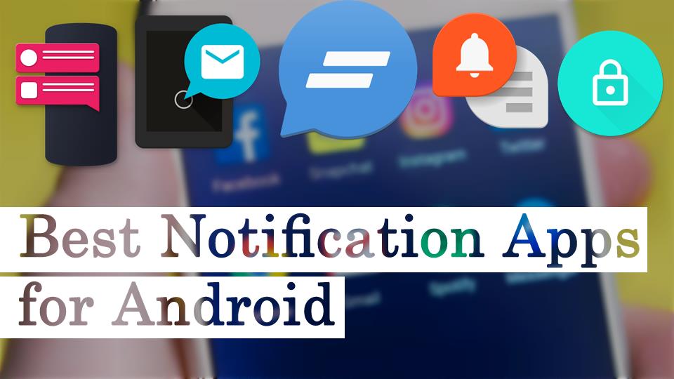 Best Notification Apps for Android Users