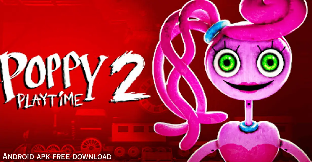 Download Poppy Playtime Chapter 2 APK for Android: Complete Guide