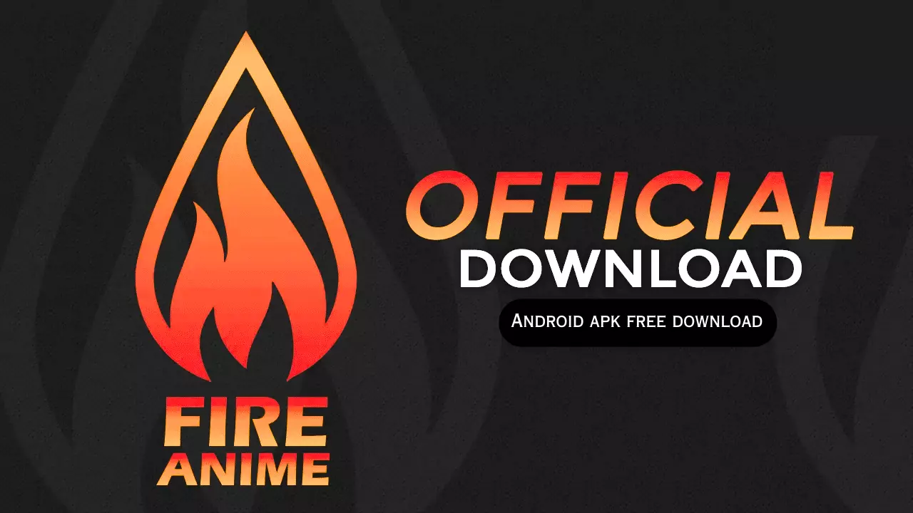 Fire Anime APK: Free Download and Latest Version